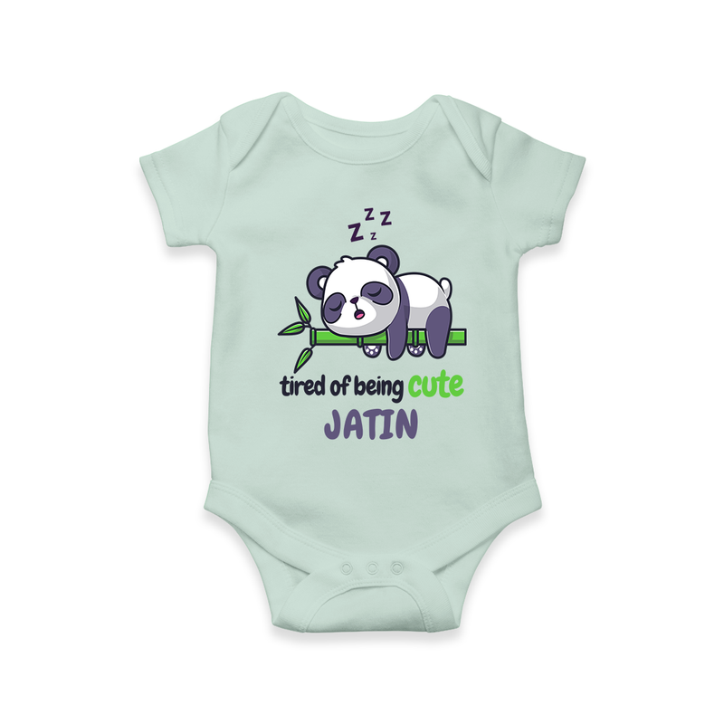 Refresh Your Sons Wardrobe With "Tired Of Being Cute " Customized Romper - MINT GREEN - 0 - 3 Months Old (Chest 16")