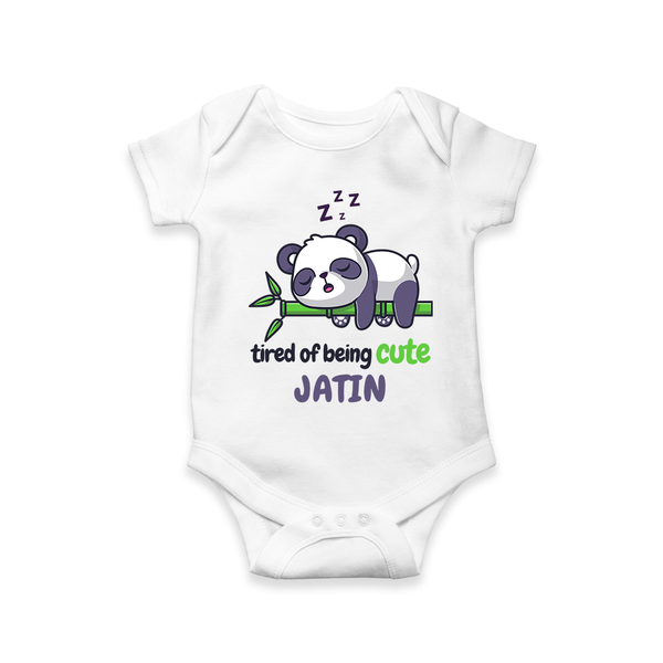 Refresh Your Sons Wardrobe With "Tired Of Being Cute " Customized Romper - WHITE - 0 - 3 Months Old (Chest 16")