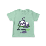 Refresh Your Sons Wardrobe With "Tired Of Being Cute " Casual T-Shirts - MINT GREEN - 0 - 5 Months Old (Chest 17")