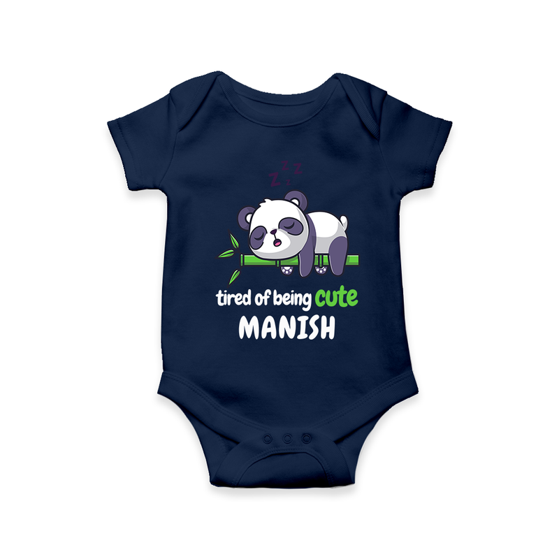 Refresh Your Sons Wardrobe With "Tired Of Being Cute " Customized Romper - NAVY BLUE - 0 - 3 Months Old (Chest 16")