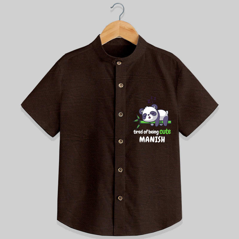 Refresh Your Sons Wardrobe With "Tired Of Being Cute " Casual Shirts. - CHOCOLATE BROWN - 0 - 6 Months Old (Chest 21")