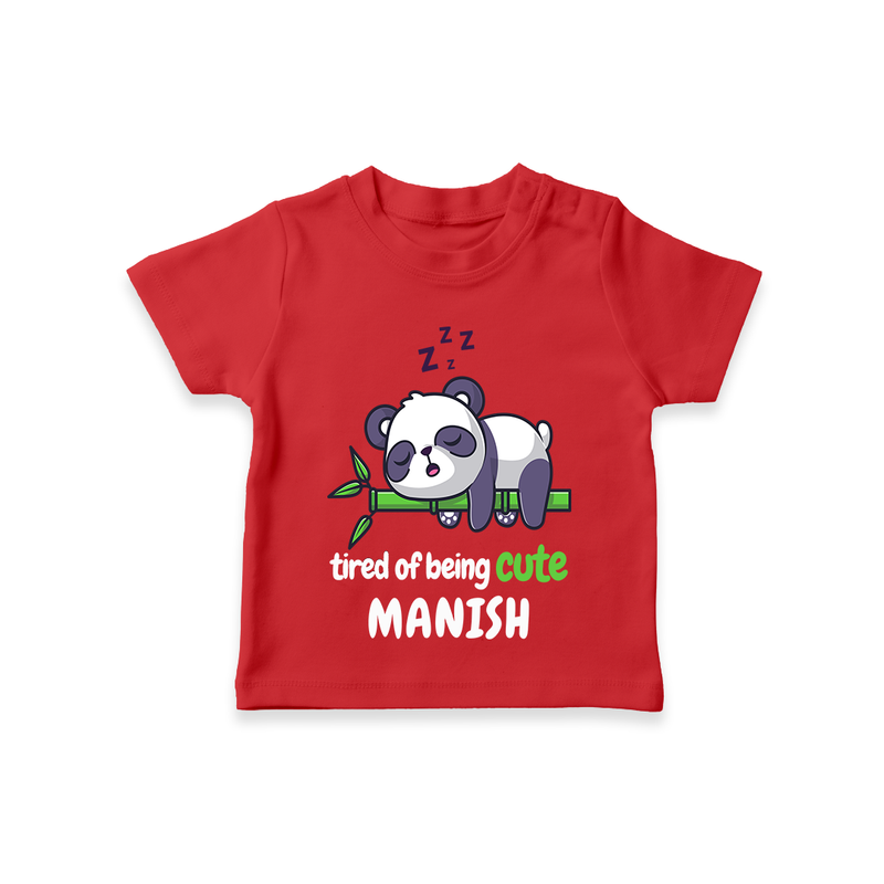 Refresh Your Sons Wardrobe With "Tired Of Being Cute " Casual T-Shirts - RED - 0 - 5 Months Old (Chest 17")