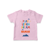 Elevate Your Sons Fashion Game by Adding Our "Play Learn Dream" Casual T-Shirts - PINK - 0 - 5 Months Old (Chest 17")