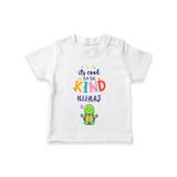 Enhance Your Boys Style Quotient With Our "Its Cool to Be Kind" Casual T-Shirts - WHITE - 0 - 5 Months Old (Chest 17")