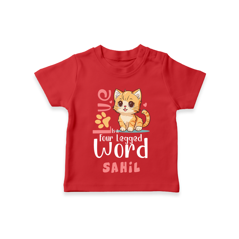 Refresh Your Sons Wardrobe With "Love is a Four Legged Word" Casual T-Shirts - RED - 0 - 5 Months Old (Chest 17")