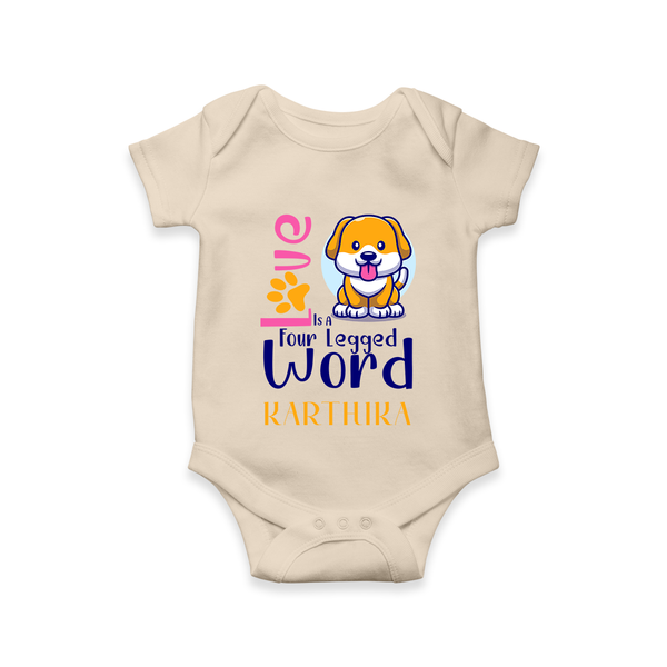 Love Is A Four Legged Word Romper/onesie | Custom Baby Romper/onesie for Pet Lovers - IVORY - New Born (Chest 14")