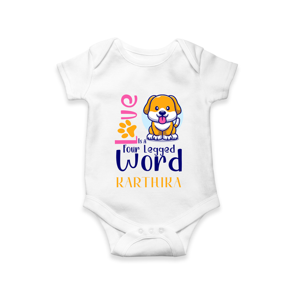 Love Is A Four Legged Word Romper/onesie | Custom Baby Romper/onesie for Pet Lovers - WHITE - New Born (Chest 14")