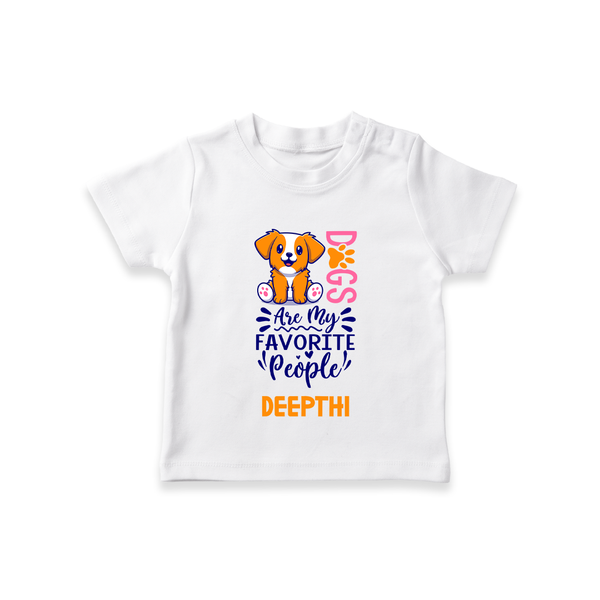 Dogs Are My Favorite People T-shirt | Personalized Baby T-shirt for Dog Lovers - WHITE - 0-5 Months Old (Chest 17")