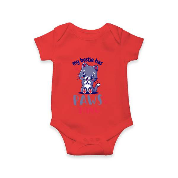 My Bestie Has Paws Romper/onesie | Custom Baby Romper/onesie for Animal Lovers - RED - New Born (Chest 14")
