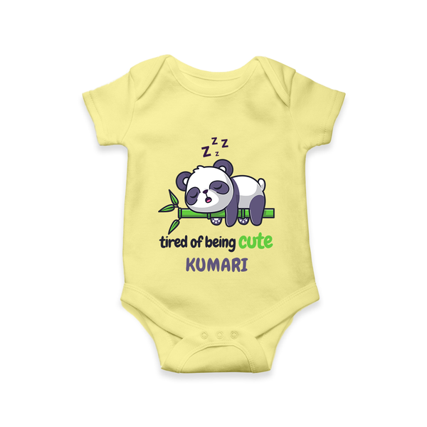 Tired of Being Cute Romper/onesie | Custom Baby Romper/onesie for Adorable Little Ones - PASTEL YELLOW - New Born (Chest 14")