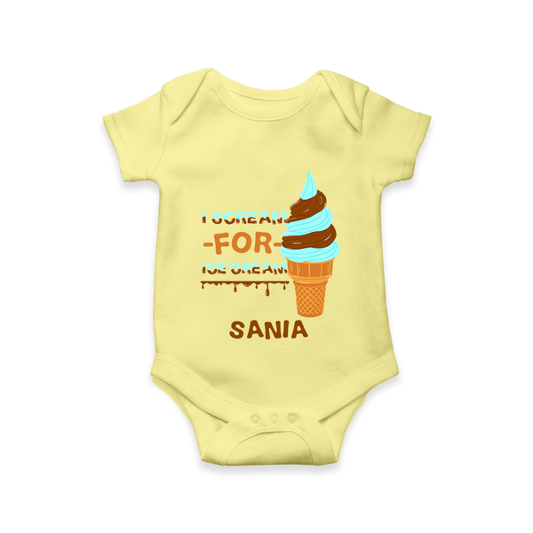 I Scream for Ice Cream Romper/onesie | Personalized Baby Romper/onesie for Sweet Tooth Kids - PASTEL YELLOW - New Born (Chest 14")
