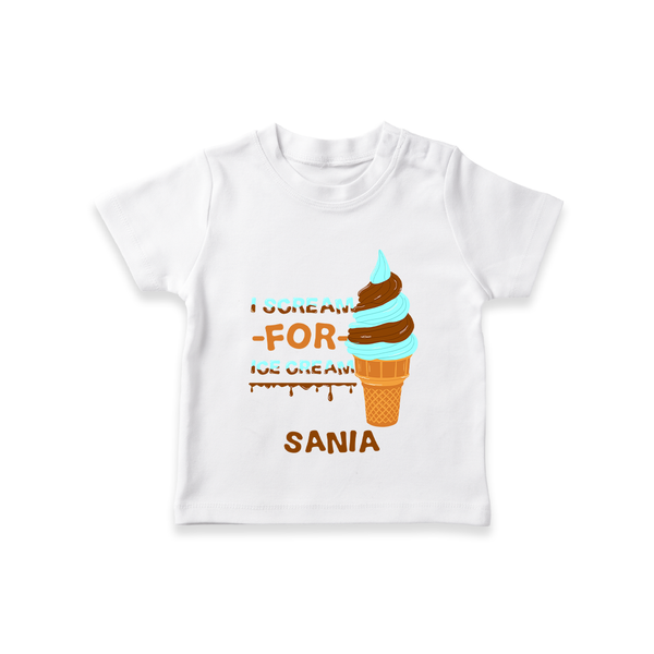 I Scream for Ice Cream T-shirt | Personalized Baby T-shirt for Sweet Tooth Kids - WHITE - 0-5 Months Old (Chest 17")