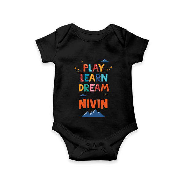 Play Learn Dream Romper/onesie | Custom Baby Romper/onesie for Curious Minds - BLACK - New Born (Chest 14")