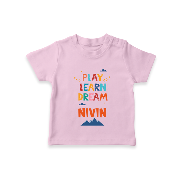 Play Learn Dream T-shirt | Custom Baby T-shirt for Curious Minds - BABY PINK - 0-5 Months Old (Chest 17")