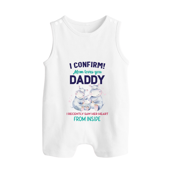 I Confirm Mom Loves You Daddy Romper Suit | Personalized Baby Romper Suit for Daddy's Little One - WHITE - 0 - 5 Months Old (Chest 18")