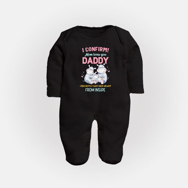 I Confirm Mom Loves You Daddy Sleep Suit | Personalized Baby Sleep Suit for Daddy's Little One - BLACK - New Born (Chest 7.5")