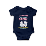 I Confirm Mom Loves You Daddy Romper | Personalized Baby Romper for Daddy's Little One - NAVY BLUE - New Born (Chest 14")