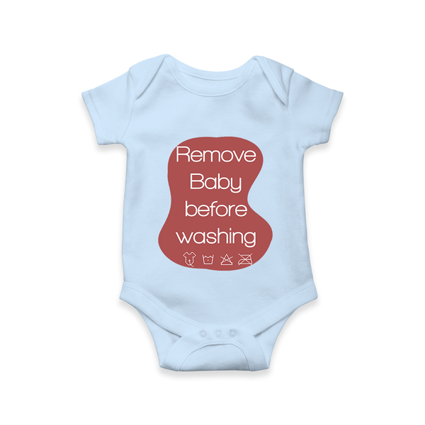 Remove Baby Before Washing Romper | Funny Personalized Baby Romper - BABY BLUE - New Born (Chest 14")