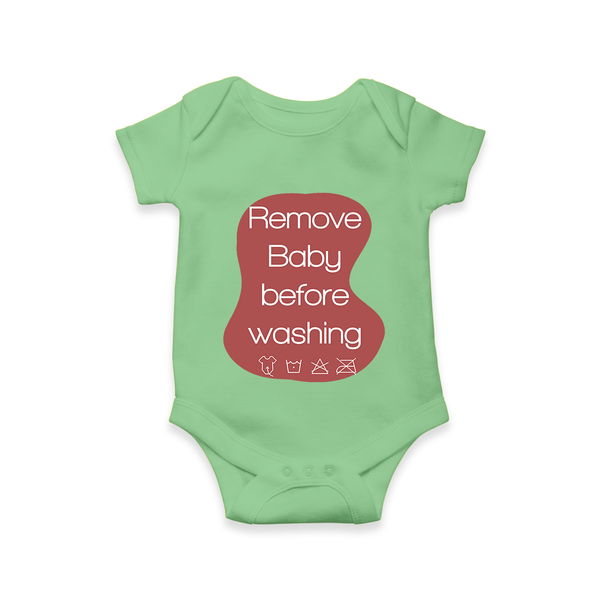 Remove Baby Before Washing Romper | Funny Personalized Baby Romper - GREEN - New Born (Chest 14")