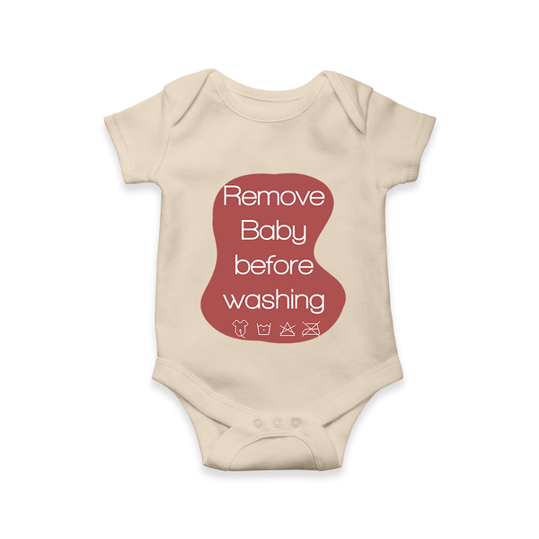 Remove Baby Before Washing Romper | Funny Personalized Baby Romper - IVORY - New Born (Chest 14")