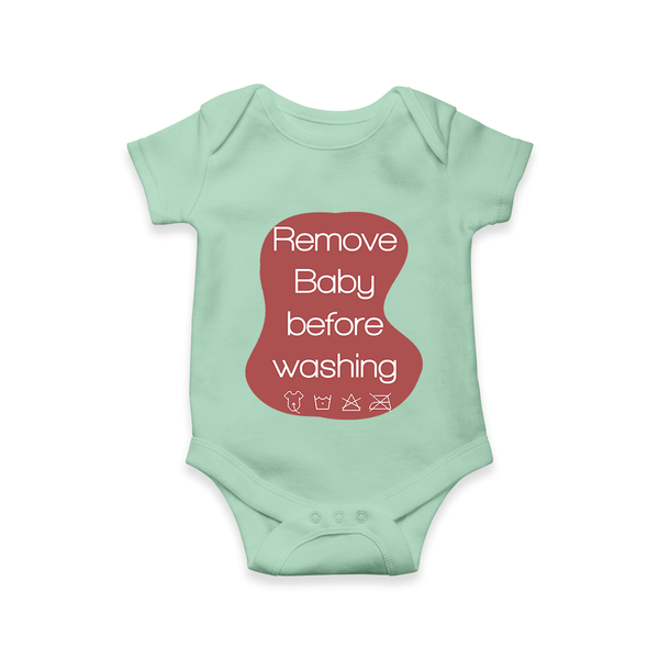 Remove Baby Before Washing Romper | Funny Personalized Baby Romper - MINT GREEN - New Born (Chest 14")
