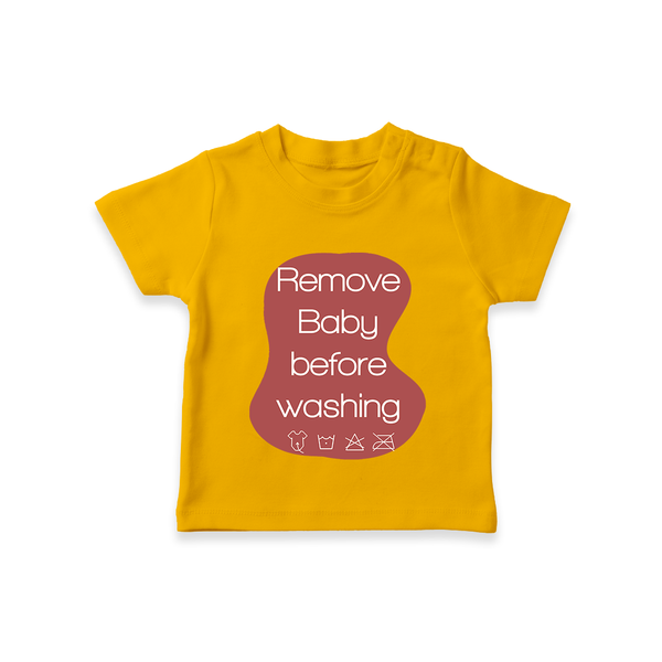 Remove Baby Before Washing TShirt | Funny Personalized Baby TShirt - CHROME YELLOW - 0-5 Months Old (Chest 17")