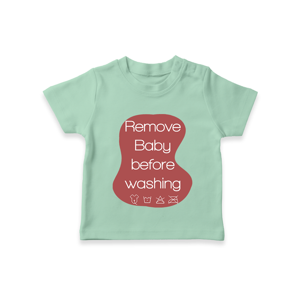 Remove Baby Before Washing TShirt | Funny Personalized Baby TShirt - MINT GREEN - 0-5 Months Old (Chest 17")