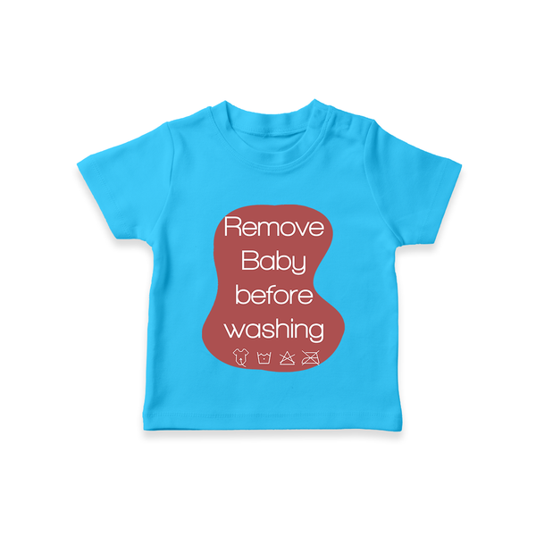 Remove Baby Before Washing TShirt | Funny Personalized Baby TShirt - SKY BLUE - 0-5 Months Old (Chest 17")