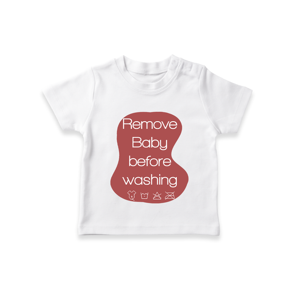 Remove Baby Before Washing TShirt | Funny Personalized Baby TShirt - WHITE - 0-5 Months Old (Chest 17")