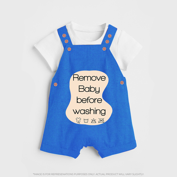 Remove Baby Before Washing Dungaree | Funny Personalized Baby Dungaree - COBALT BLUE - 0 - 5 Months Old (Chest 18")