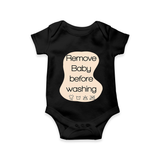 Remove Baby Before Washing Romper | Funny Personalized Baby Romper - BLACK - New Born (Chest 14")