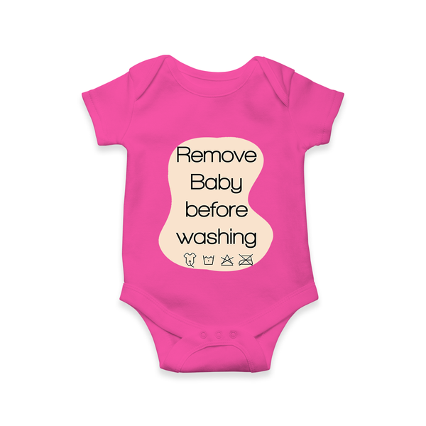 Remove Baby Before Washing Romper | Funny Personalized Baby Romper - HOT PINK - New Born (Chest 14")