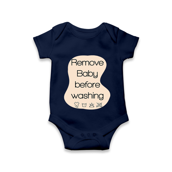 Remove Baby Before Washing Romper | Funny Personalized Baby Romper - NAVY BLUE - New Born (Chest 14")