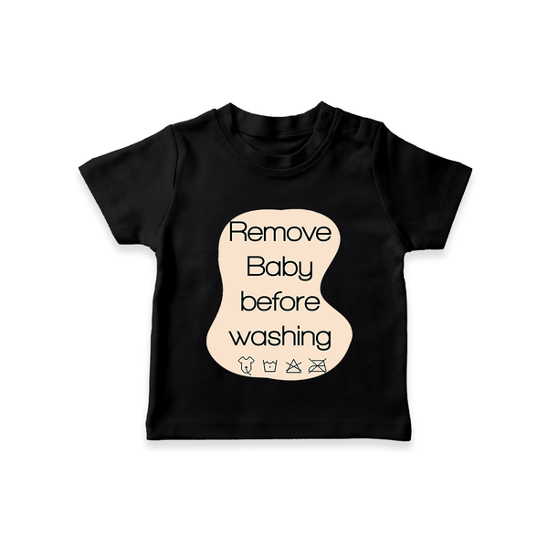 Remove Baby Before Washing TShirt | Funny Personalized Baby TShirt - BLACK - 0-5 Months Old (Chest 17")