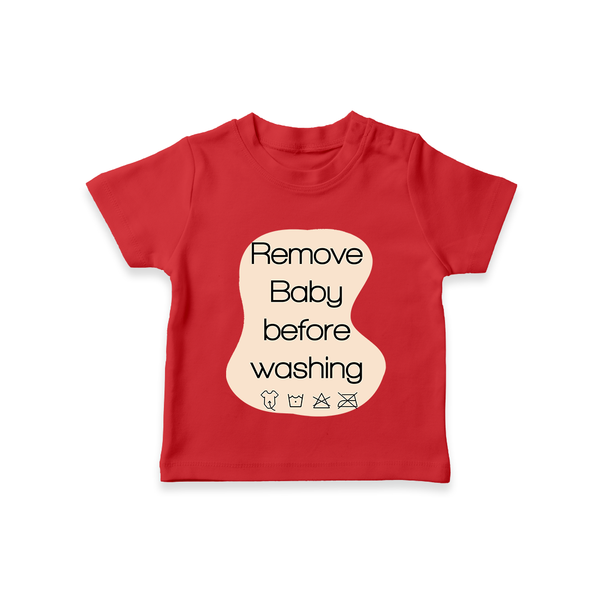 Remove Baby Before Washing TShirt | Funny Personalized Baby TShirt - RED - 0-5 Months Old (Chest 17")