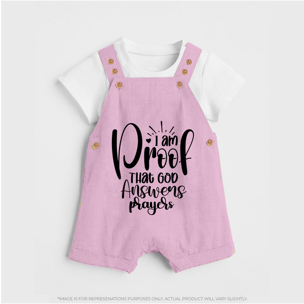 I Am Proof That God Answers Prayers Dungaree | Custom Baby Dungaree for Your Little Miracle - BABY PINK - 0 - 5 Months Old (Chest 18")