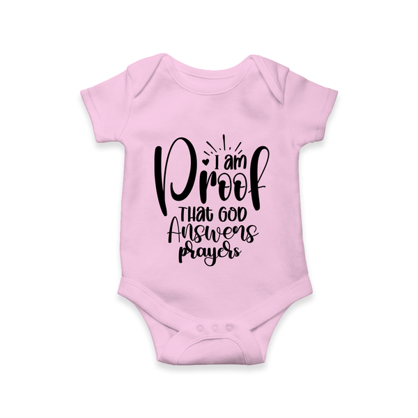 I Am Proof That God Answers Prayers Romper | Custom Baby Romper for Your Little Miracle - BABY PINK - New Born (Chest 14")