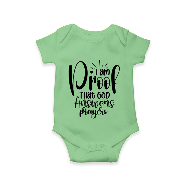 I Am Proof That God Answers Prayers Romper | Custom Baby Romper for Your Little Miracle - GREEN - New Born (Chest 14")