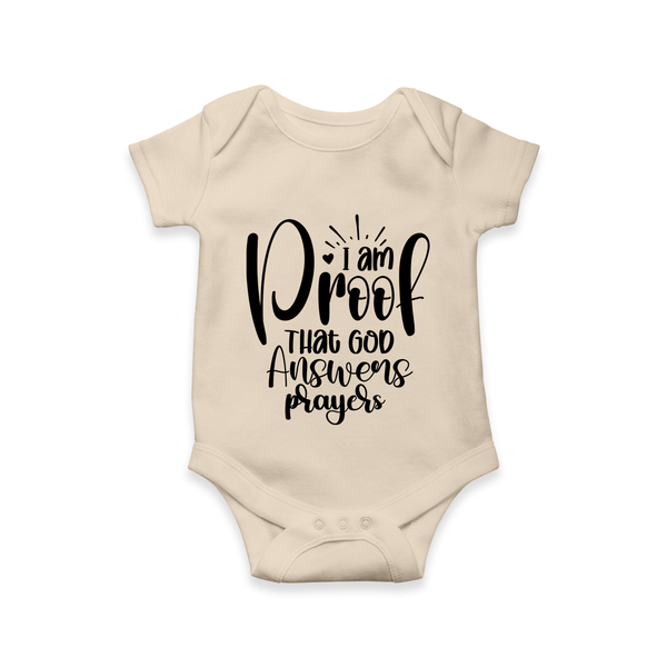 I Am Proof That God Answers Prayers Romper | Custom Baby Romper for Your Little Miracle - IVORY - New Born (Chest 14")