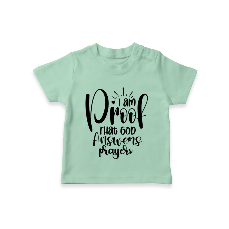I Am Proof That God Answers Prayers TShirt | Custom Baby TShirt for Your Little Miracle - MINT GREEN - 0-5 Months Old (Chest 17")