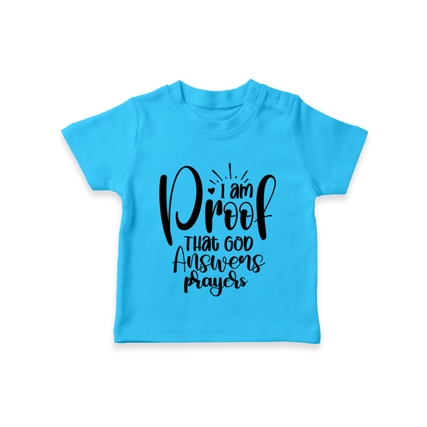 I Am Proof That God Answers Prayers TShirt | Custom Baby TShirt for Your Little Miracle - SKY BLUE - 0-5 Months Old (Chest 17")