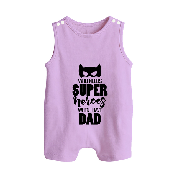 Who Needs Superheroes When I Have Dad Romper Suit | Personalized Baby Romper Suit for Daddy's Little Hero - LILAC - 0 - 5 Months Old (Chest 18")