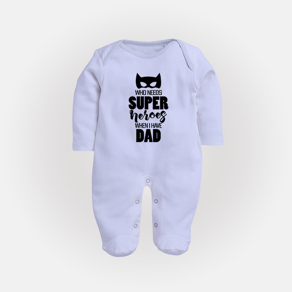 Who Needs Superheroes When I Have Dad Sleep Suit | Personalized Baby Sleep Suit for Daddy's Little Hero - BABY BLUE - New Born (Chest 7.5")