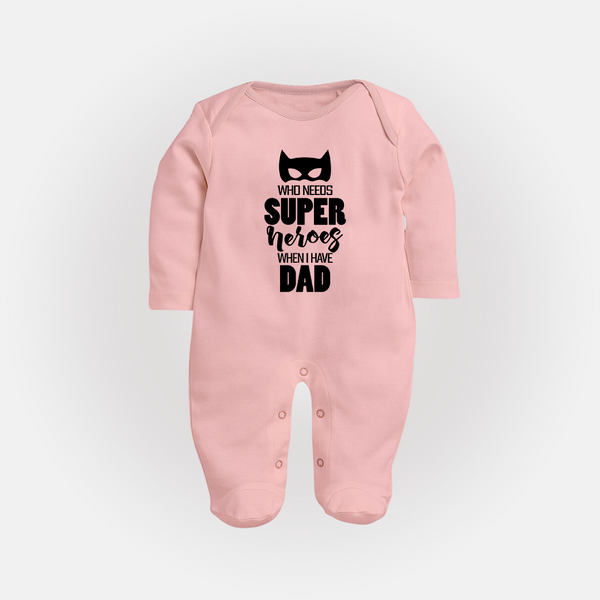 Who Needs Superheroes When I Have Dad Sleep Suit | Personalized Baby Sleep Suit for Daddy's Little Hero - BABY PINK - New Born (Chest 7.5")