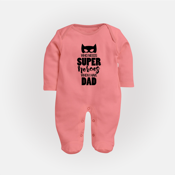 Who Needs Superheroes When I Have Dad Sleep Suit | Personalized Baby Sleep Suit for Daddy's Little Hero - PEACH - New Born (Chest 7.5")