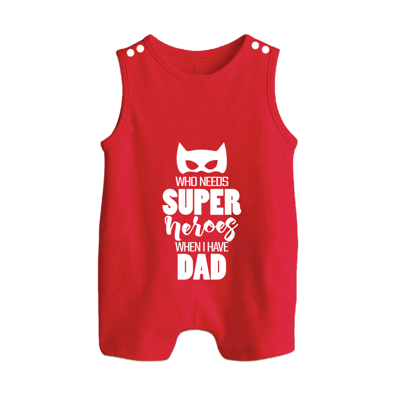 Who Needs Superheroes When I Have Dad Romper Suit | Personalized Baby Romper Suit for Daddy's Little Hero - RED - 0 - 5 Months Old (Chest 18")