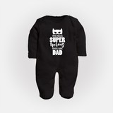 Who Needs Superheroes When I Have Dad Sleep Suit | Personalized Baby Sleep Suit for Daddy's Little Hero - BLACK - New Born (Chest 7.5")