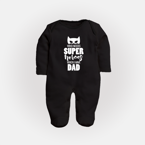 Who Needs Superheroes When I Have Dad Sleep Suit | Personalized Baby Sleep Suit for Daddy's Little Hero - BLACK - New Born (Chest 7.5")