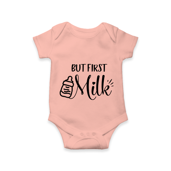 But First Milk Romper | Custom Baby Romper for Milk Lovers - PEACH - New Born (Chest 14")
