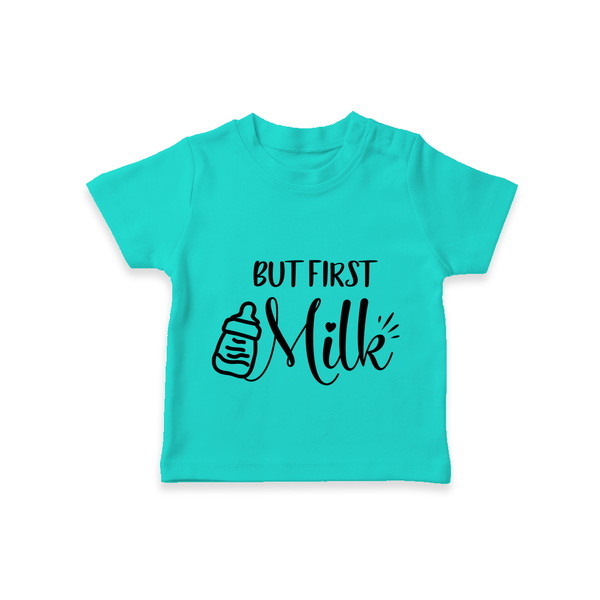 But First Milk TShirt | Custom Baby TShirt for Milk Lovers - TEAL - 0-5 Months Old (Chest 17")
